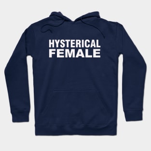 Hysterical Female Hoodie